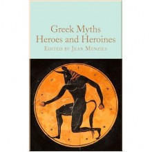 Greek Myths: Heroes and Heroines