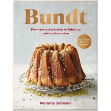 Bundt: 120 Recipes for Every Occasion, from Everyday Bakes to Fabulous Celebration Cakes