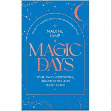 Magic Days: Your Daily Astrology, Numerology and Tarot Guide