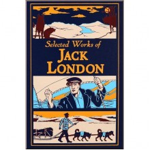 Selected Works of Jack London