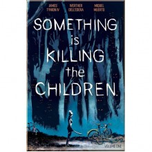 Something is Killing the Children Vol. 1