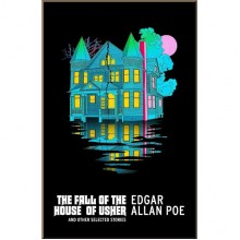 The Fall of the House of Usher and Other Selected Stories