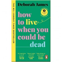 How to Live When You Could Be Dead