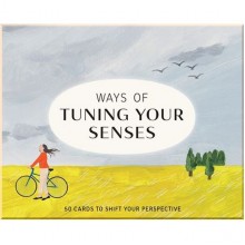 Ways of Tuning Your Senses: 50 Cards to Shift Your Perspective