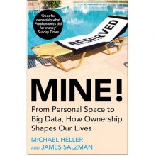 Mine! How the Hidden Rules of Ownership Control Our Lives