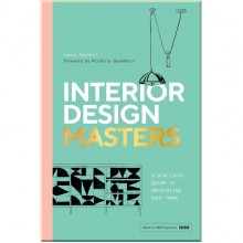 Interior Design Masters: A Practical Guide to Decorating Your Home