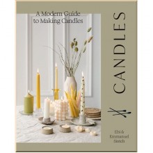 Candles: A Modern Guide to Making Candles