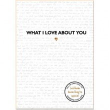 What I Love About You