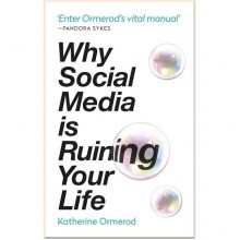 Why Social Media is Ruining Your Life
