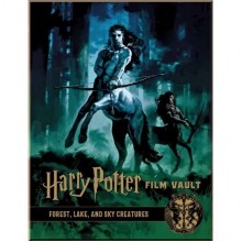 Harry Potter: The Film Vault Volume 1: Forest, Lake and Sky Dwelling Creatures