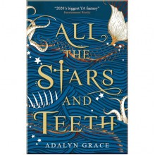 All the Stars and Teeth (Book 1)