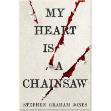 My Heart is a Chainsaw (Book 1)