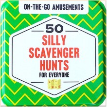 On-the-Go Amusements: 50 Silly Scavenger Hunts for Everyone