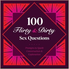 100 Flirty & Dirty Sex Questions