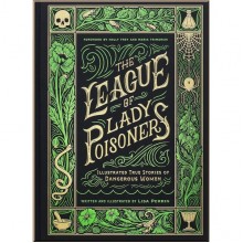 The League of Lady Poisoners: Illustrated True Stories