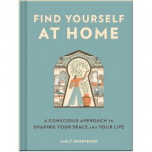 Find Yourself at Home: A Conscious Approach to Shaping Your Space and Your Life