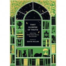 That Glimpse of Truth: The 100 Finest Short Stories Ever Written
