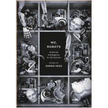 We, Robots: Artificial Intelligence in 100 Stories