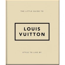 The Little Guide to Louis Vuitton