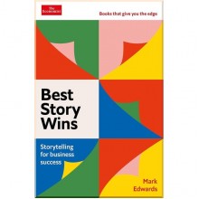 Best Story Wins: Storytelling for Business Success
