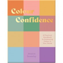 Colour Confidence: A Practical Handbook to Embracing Colour in Your Home