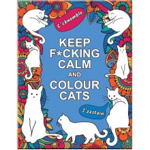 Keep F*cking Calm and Colour Cats