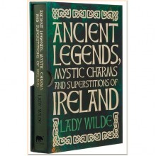 Ancient Legends, Mystic Charms and Superstitions of Ireland