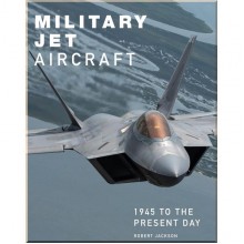 Military Jet Aircraft: 1945 to the Present Day