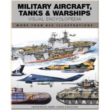 Military Aircraft, Tanks and Warships: Visual Encyclopedia