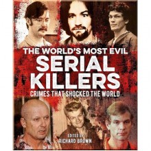 The World's Most Evil Serial Killers