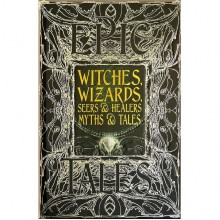 Witches, Wizards, Seers and Healers Myths and Tales