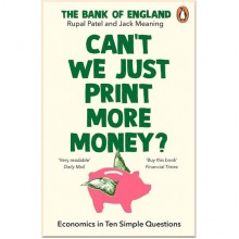 Can't We Just Print More Money? Economics in Ten Simple Questions