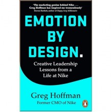 Emotion by Design: Creative Leadership Lessons from a Life at Nike