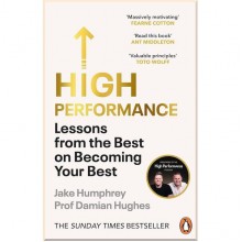 High Performance: Lessons from the Best on Becoming Your Best