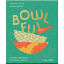 Bowlful: Fresh and ibrant Dishes from Southeast Asia