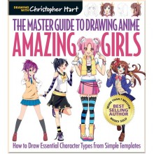 The Master Guide to Drawing Anime: Amazing Girls