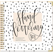 Hand Lettering 101: An Introduction to the Art of Creative Lettering