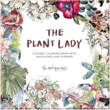 The Plant Lady: A Floral Coloring Book with Succulents and Flowers