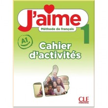 J'aime 1 Cahier d'activités