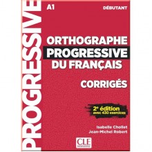 Orthographe Progressive du Français 2e Édition Débutant Corrigés