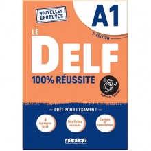 Le DELF 100% réussite A1 2e Édition (Conforme au nouveau format d'épreuves)