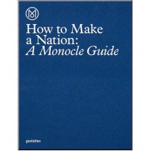 How to Make a Nation: A Monocle Guide