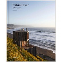 Cabin Fever: Enchanting Cabins, Shacks, and Hideaways