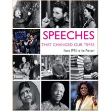 Speeches That Changed Our Times: From 1945 to the Present