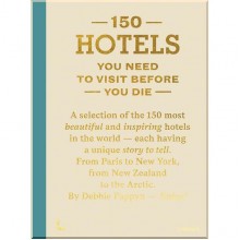 150 Hotels You Need To Visit Before You Die