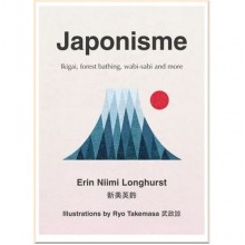 Japonisme: Ikigai, Forest Bathing, Wabi-Sabi and More