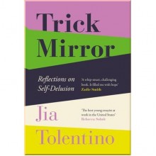 Trick Mirror: Reflections on Self-Delusion