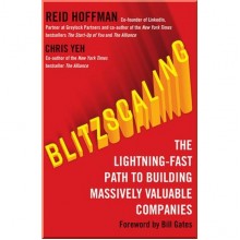 Blitzscaling: The Lightning-Fast Path to Building Massively Valuable Companies