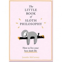 The Little Book of Sloth Philosophy