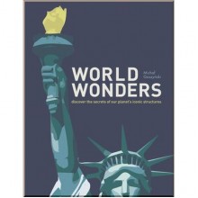 World Wonders: Discover the Secrets of Our Planet's Iconic Structures